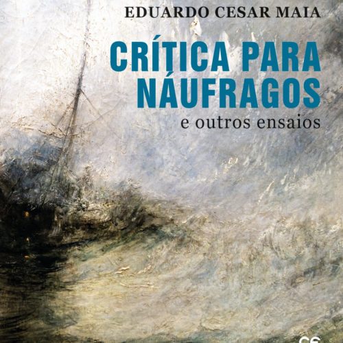 Livraria A União lança ‘Crítica para náufragos e outros ensaios’, de Eduardo Cesar Maia